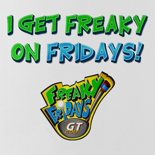 I Get Freaky on Fridays