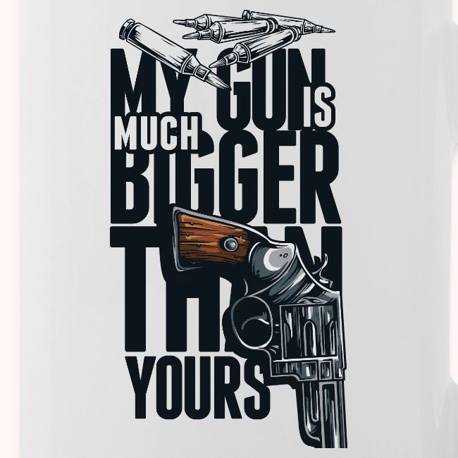 My gun is much bigger than yours