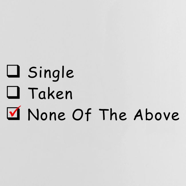 Single Taken None Of The Above