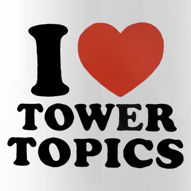 I Love Tower Topics