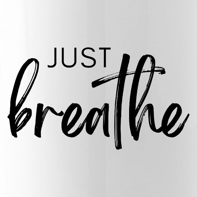 Just Breathe