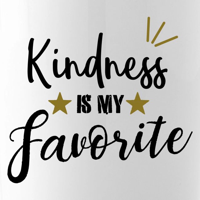 Kindness is my Favorite