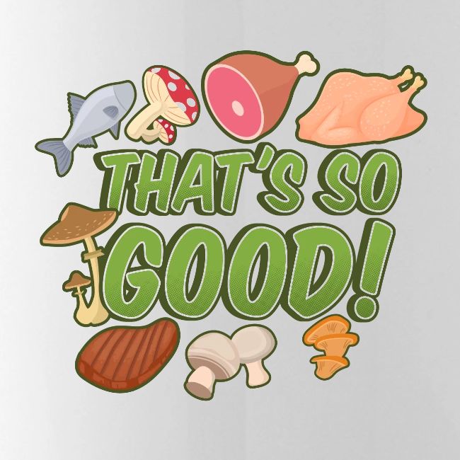 That's So Good!