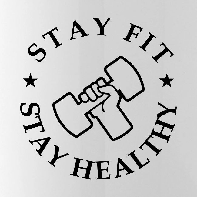 Stay Fit Stay Healthy