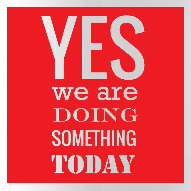 Yes we are doing something today (red background)