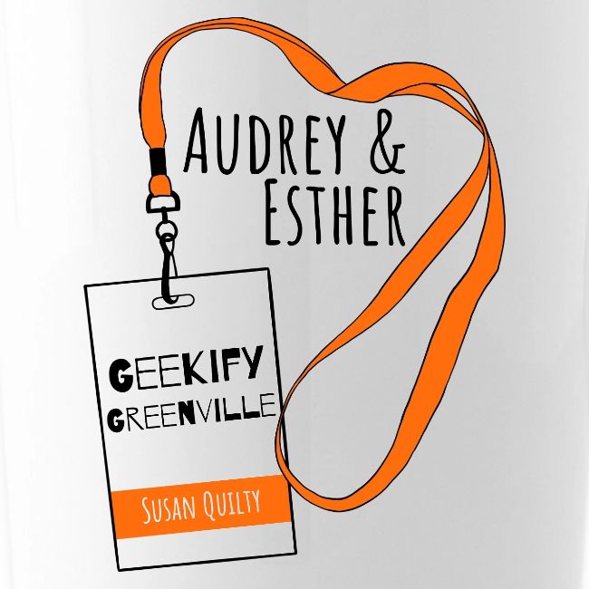 Audrey and Esther Geekify Greenville