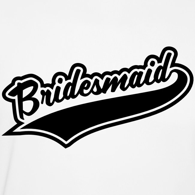 Bridesmaids and Team Bridesmaid