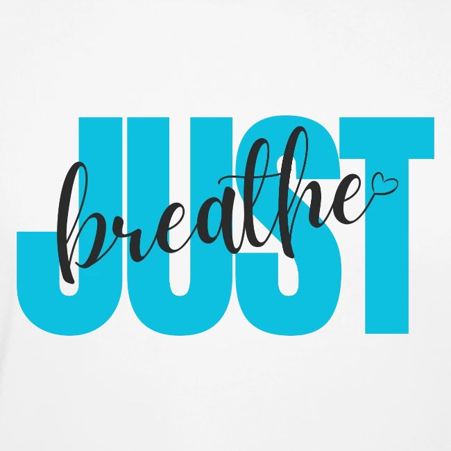 Just Breathe
