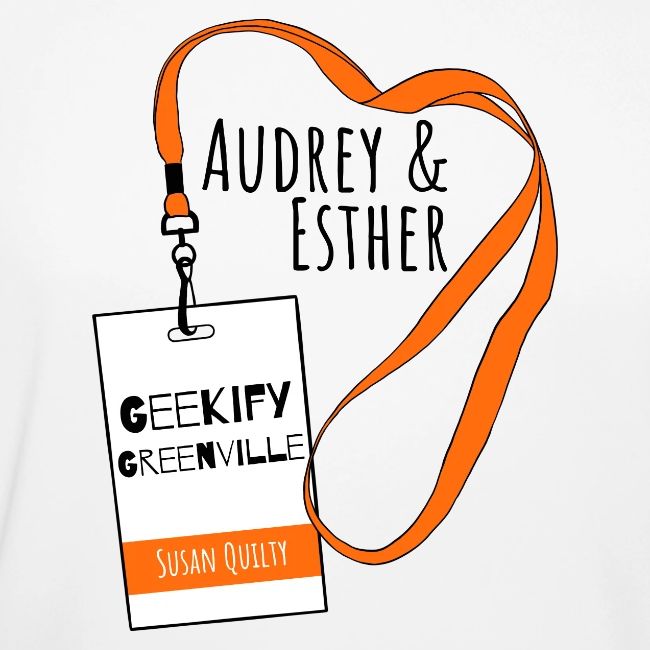 Audrey and Esther Geekify Greenville