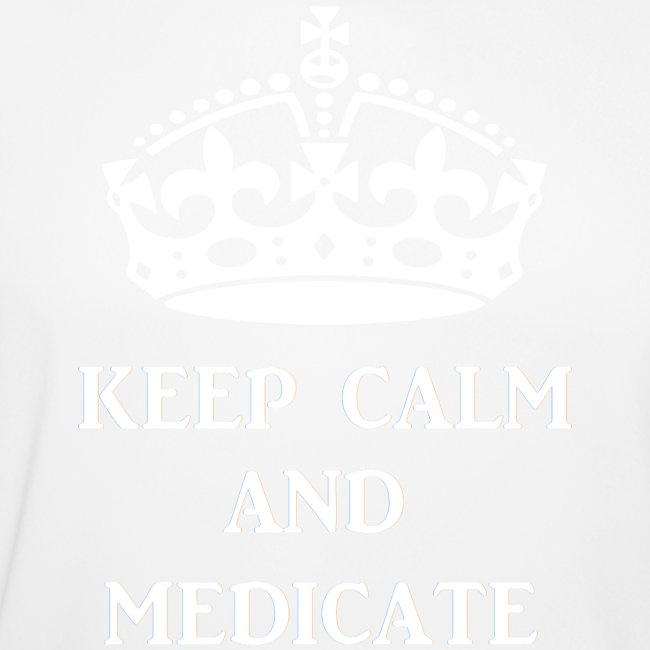 keep calm medicate wht