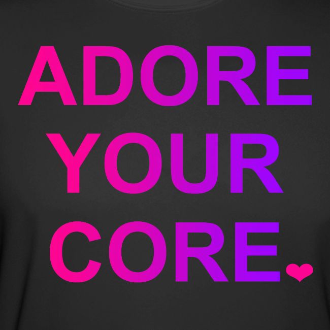 ADORE YOUR CORE