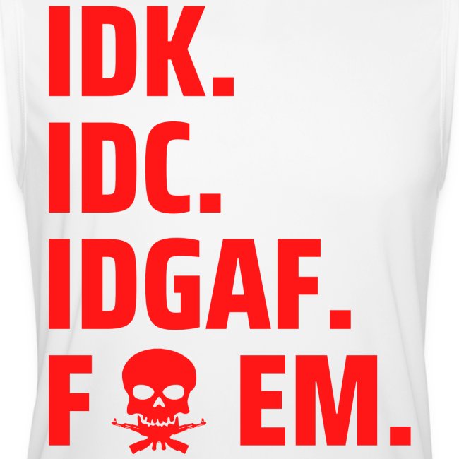 IDK IDC IDGAF F EM | Skull Cross Machine Guns