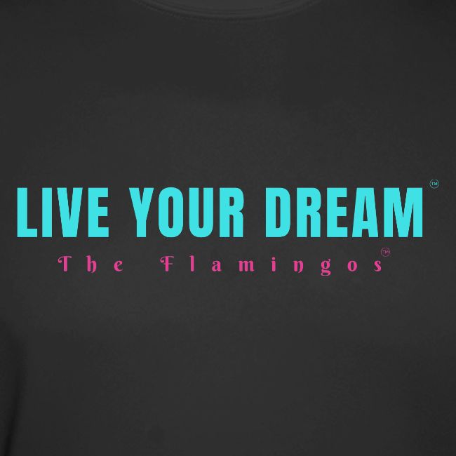 Live Your Dream