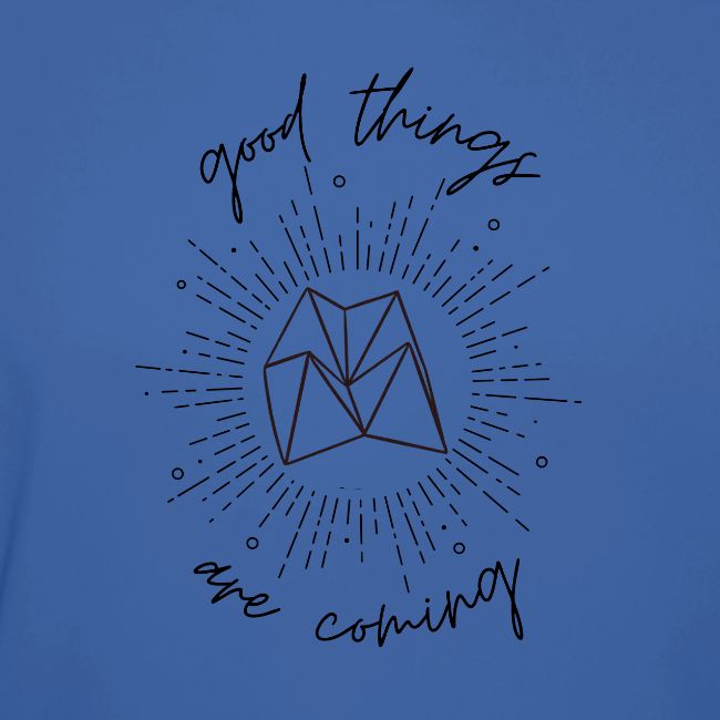 Good Things Are Coming