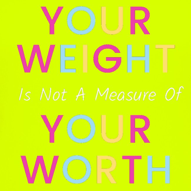 Your Weight Is Not Your Worth