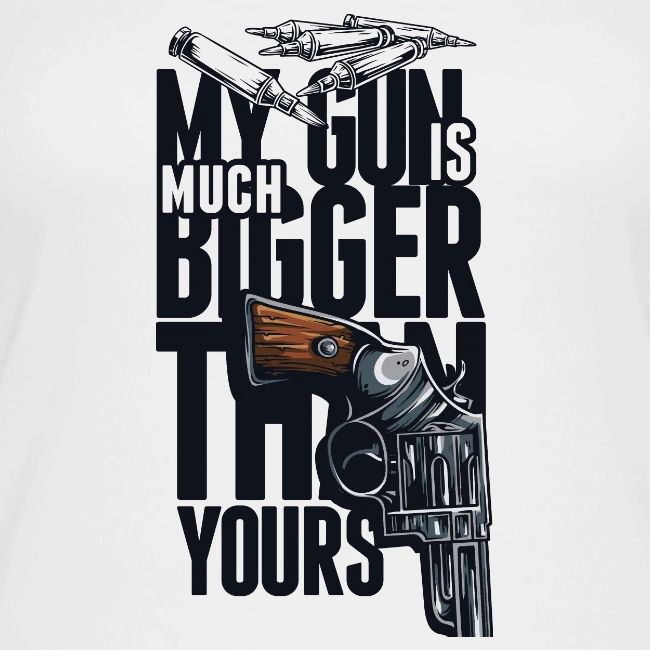 My gun is much bigger than yours