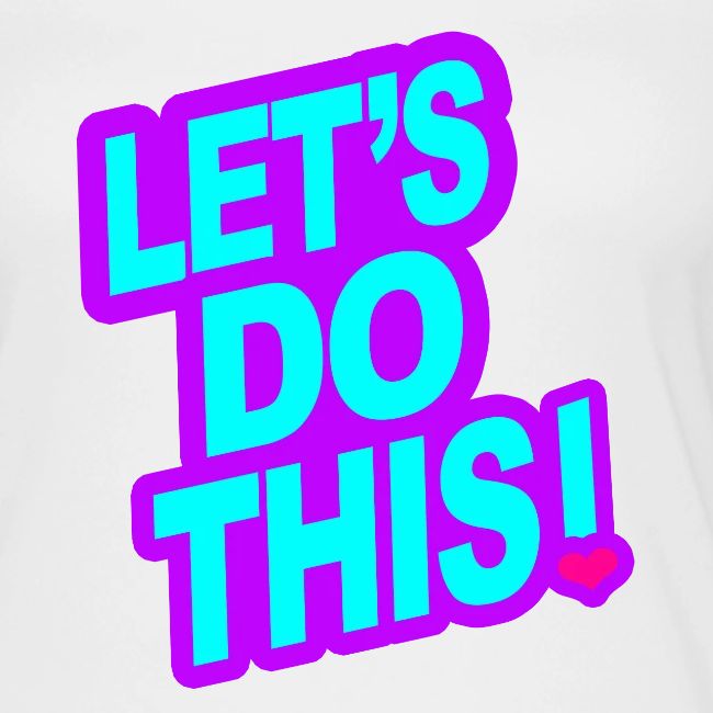 LETS DO THIS