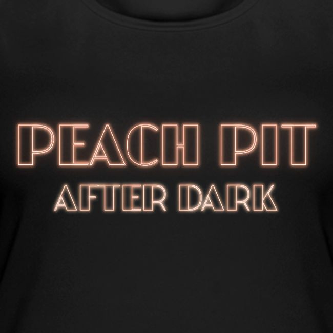 Peach Pit After Dark!