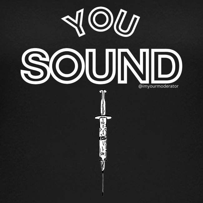 You Sound Shot (White Lettering)
