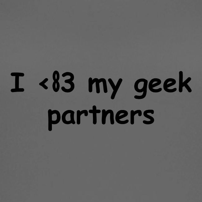 I <83 My Geek Partners (black)