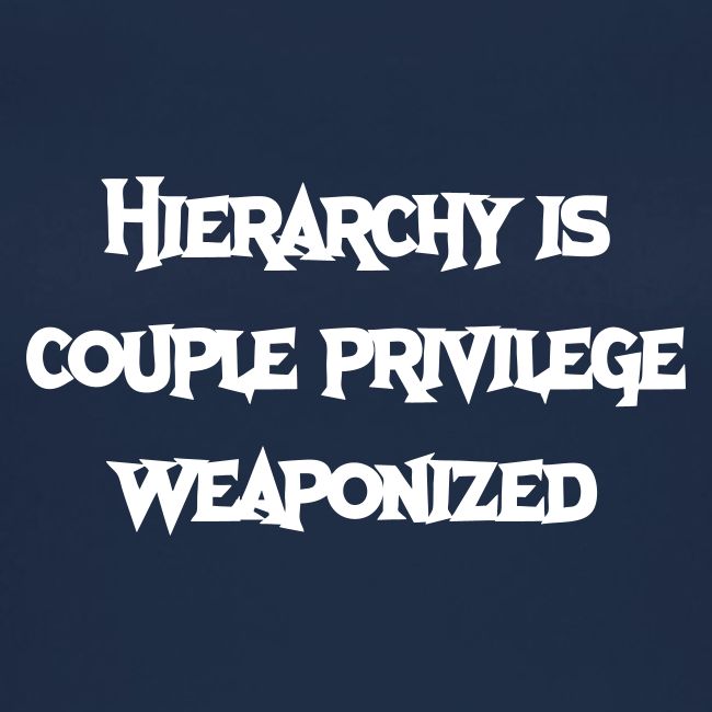 Hierarchy Is Couple Privilege Weaponized