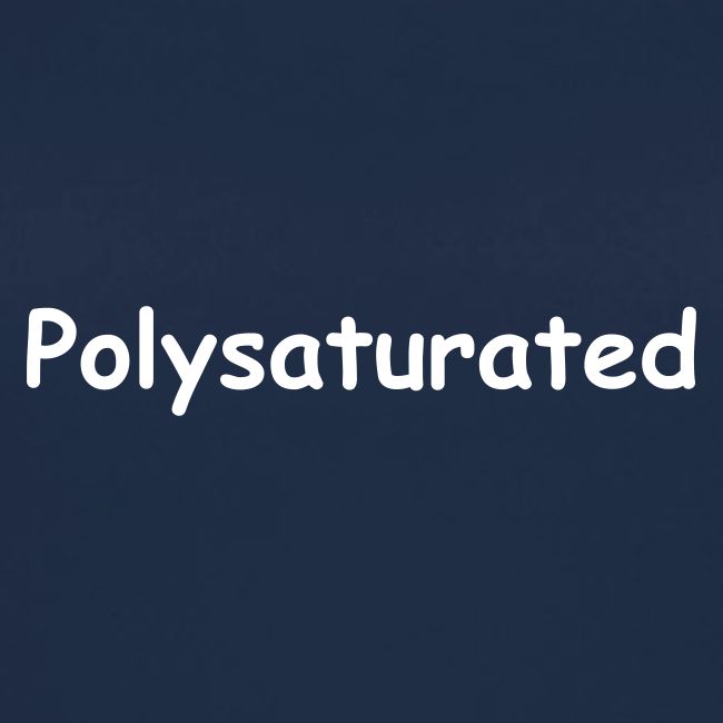 Polysaturated