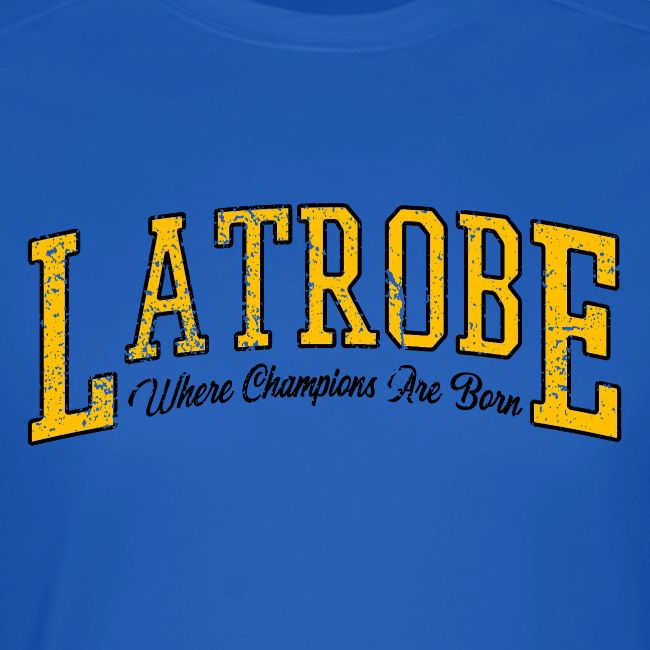 Latrobe - Where Champions Are Born (Light)
