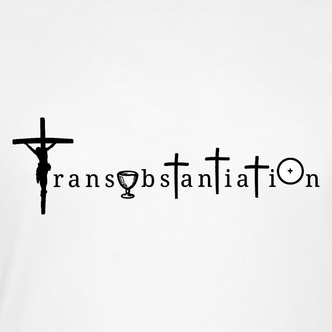 Transubstantiation Black Letters