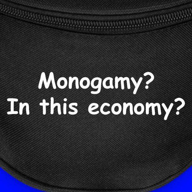 Monogamy? In This Economy?