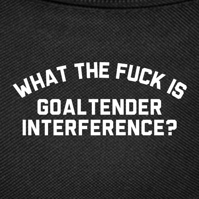 WTF is Goaltender Interference