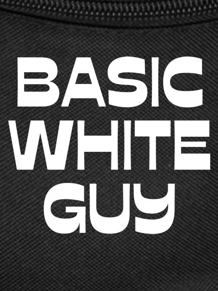 Basic White Guy