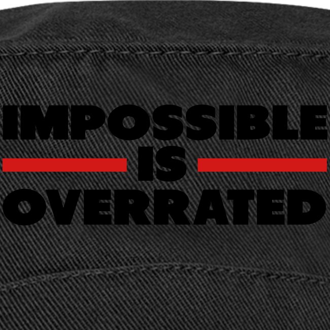 Impossible Is Overrated
