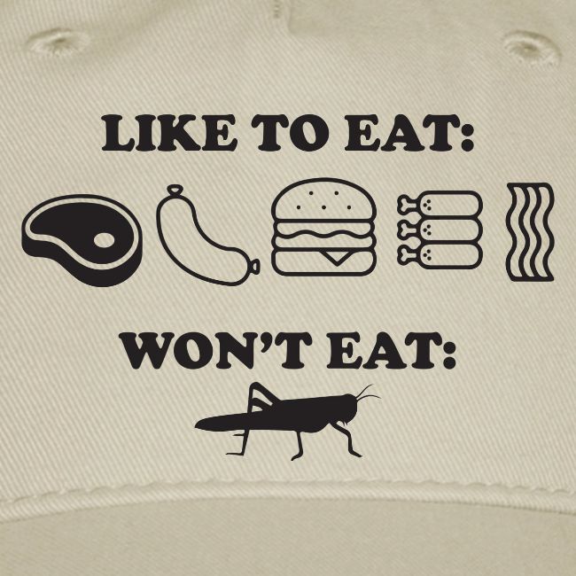 I Eat Meat I Do Not Eat Crickets