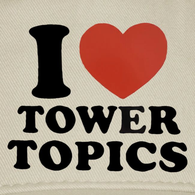 I Love Tower Topics