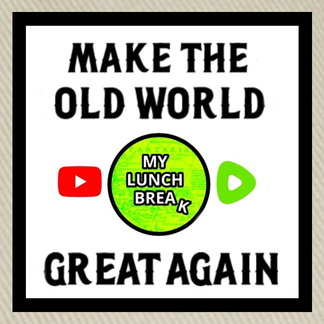 Make The Old World Great Again
