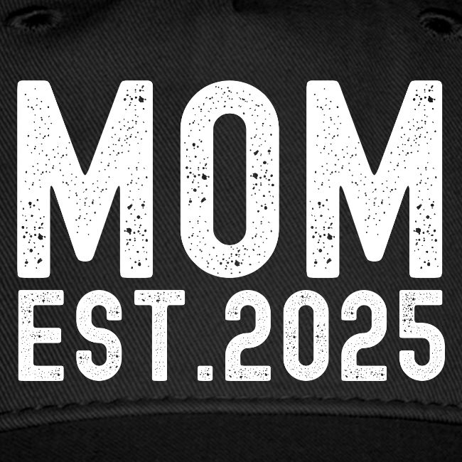 Mom Est. 2025 (distressed font)