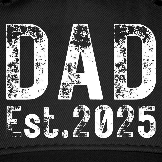 Dad Est 2025 (heavily distressed font)