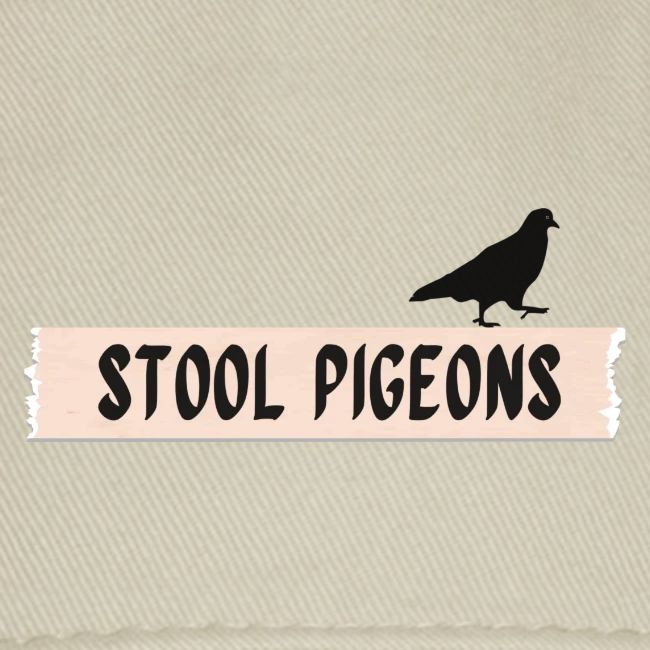 Stool Pigeons
