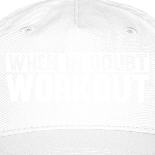 When in Doubt. Workout