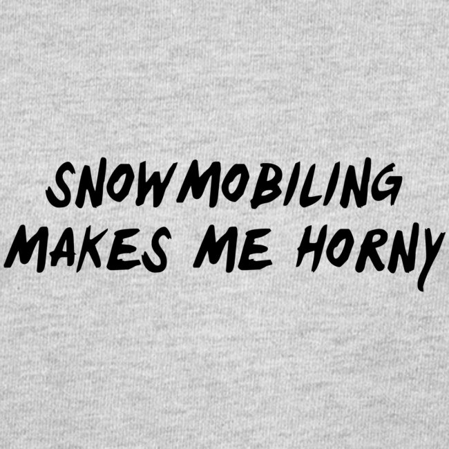 Snowmobiling Makes Me Horny