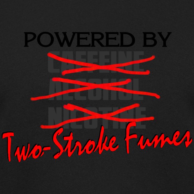 Powered By Two Stroke Fumes