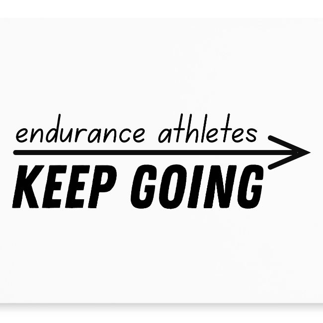 Endurance athletes KEEP GOING
