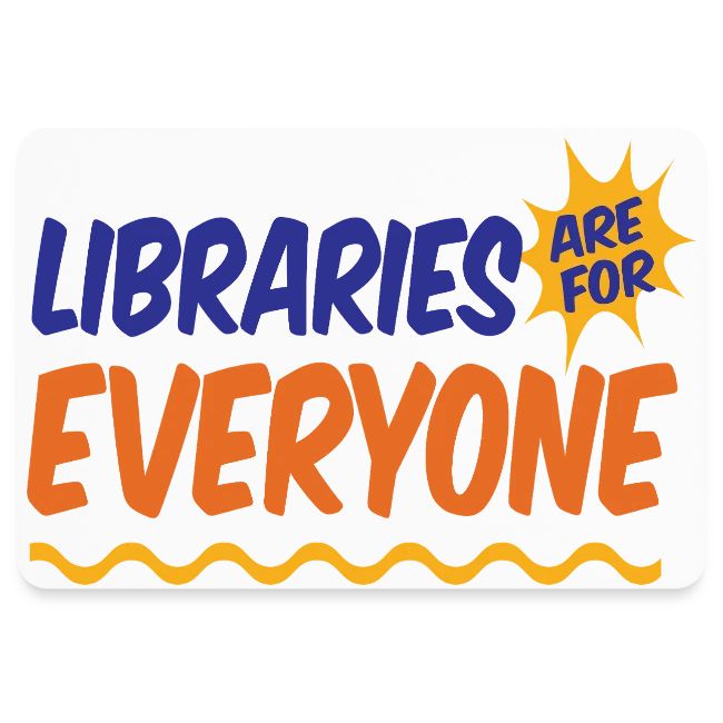 Libraries Are For Everyone
