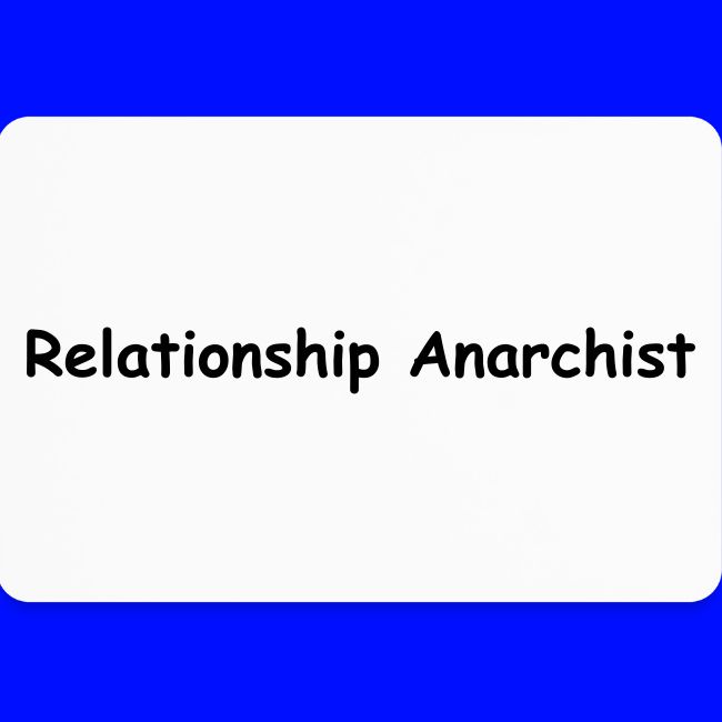 Relationship Anarchist
