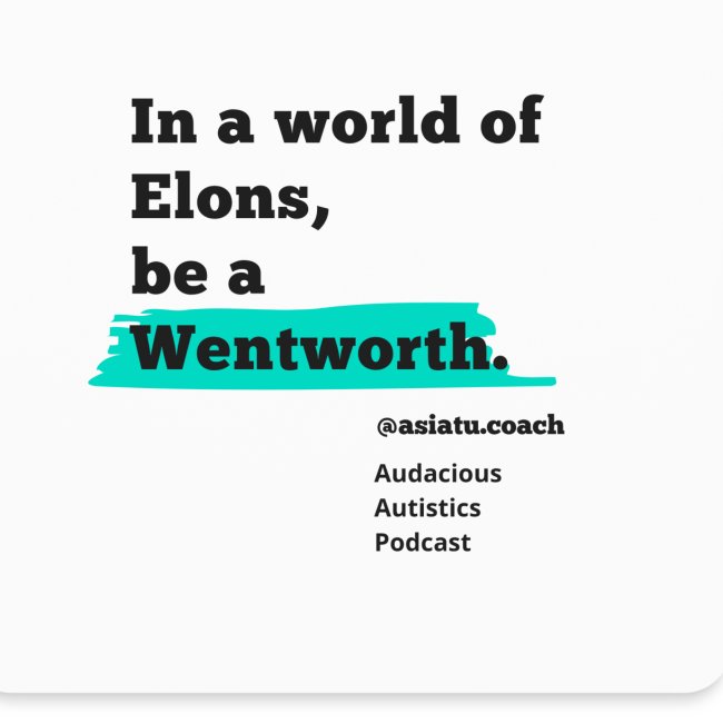 In A worlD Of elons be a Wentworth [No Back]