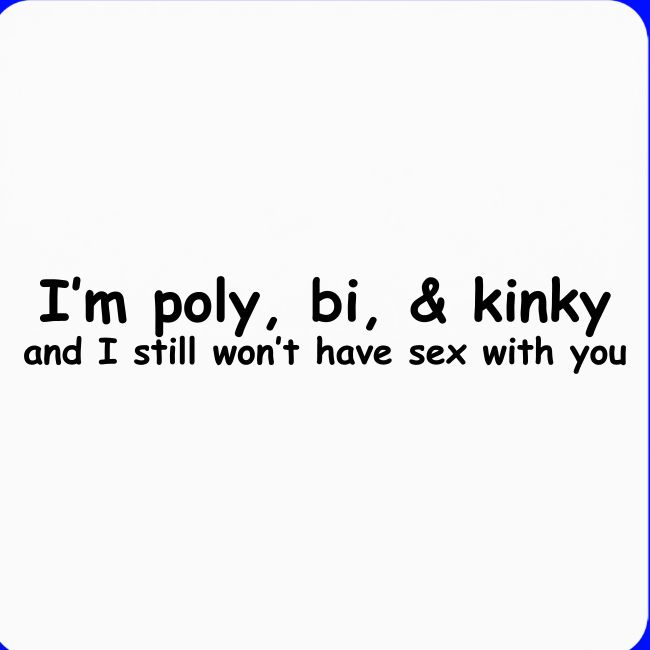 Poly, Bi, & Kinky