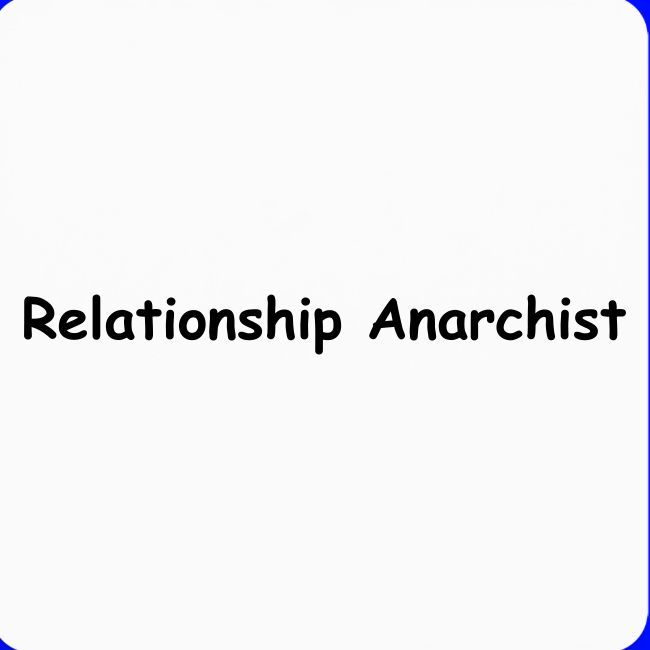 Relationship Anarchist