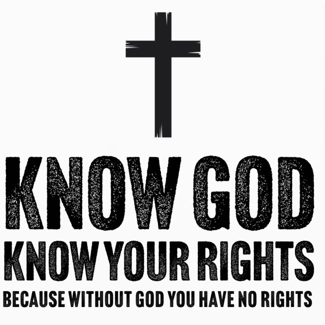 Know God. Know Your Rights.