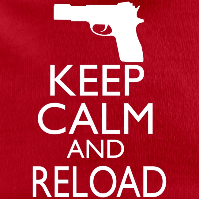 Keep Calm & Reload