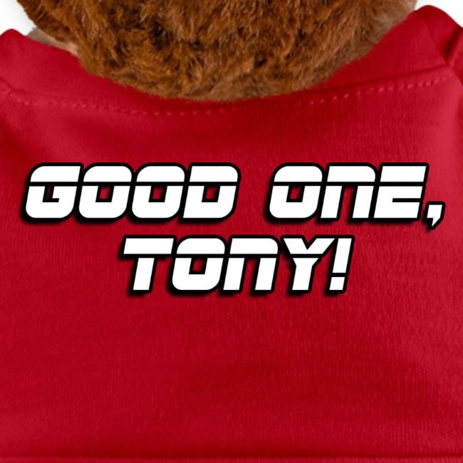 GOOD ONE, TONY! (text only)